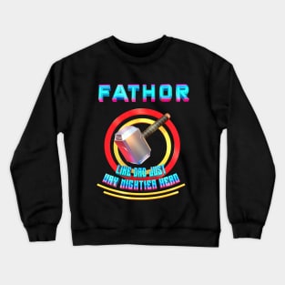 Fathor is like a dad hero Crewneck Sweatshirt